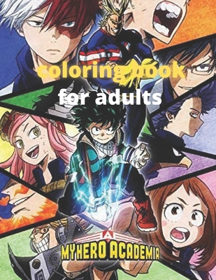 Download My Hero Academia Coloring Book For Adults Super And New Edition My Hero Acdemia Coloring Pages For All Kids Boys Girls Teenagers Adults 50 Pict Paperback The Elliott Bay Book Company