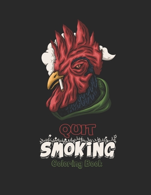 Quit Smoking Coloring Book: art coloring book to help you quit smoking - Smoking addiction recovery gift Cover Image