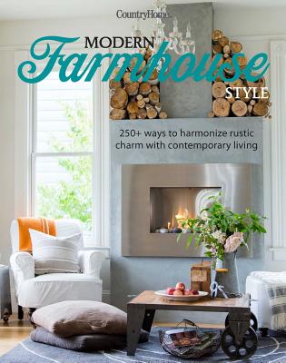 Modern Farmhouse Style: 250+ Ways to Harmonize Rustic Charm with Contemporary Living Cover Image
