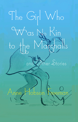 The Girl Who Was No Kin to the Marshalls and Other Stories Cover Image