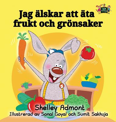 I Love to Eat Fruits and Vegetables: Swedish Edition (Swedish Bedtime Collection) Cover Image