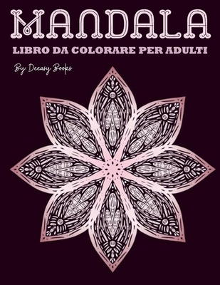 Mandala Libro da colorare per adulti: Stupendo Mandala libro da colorare  per gli adulti -50 Disegni che alleviano lo stress (Paperback)