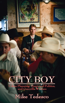 City Boy: Urban Planning, Municipal Politics, and Guerrilla Warfare Cover Image
