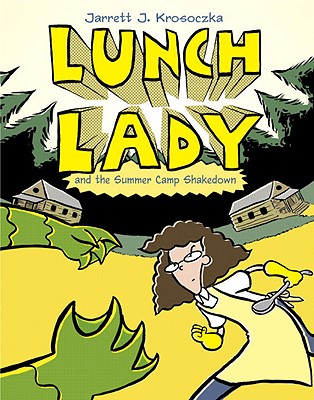 Lunch Lady and the Summer Camp Shakedown Cover