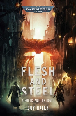 Flesh and Steel (Warhammer 40,000) By Guy Haley Cover Image