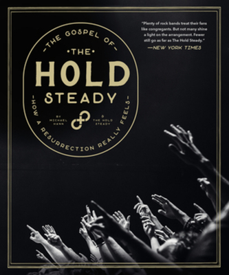 The Gospel of the Hold Steady: How a Resurrection Really Feels By Michael Hann, The Hold Steady Cover Image
