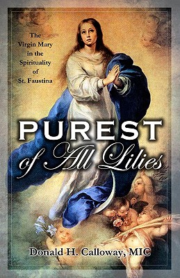 Purest of All Lilies: The Virgin Mary in the Spirituality of St. Faustina Cover Image