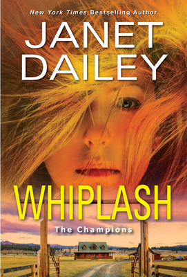 Whiplash: An Exciting & Thrilling Novel of Western Romantic Suspense (The Champions #2) By Janet Dailey Cover Image