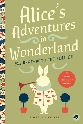 Alice's Adventures in Wonderland: The Read-With-Me Edition: The Unabridged Story in 20-Minute Reading Sections with Comprehension Questions, Discussio (Read-Aloud Kids Classics)