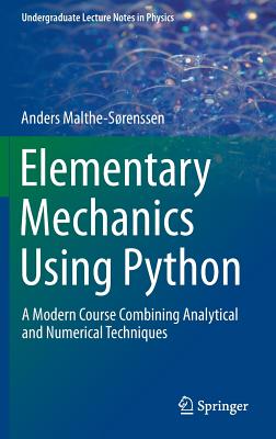 Elementary Mechanics Using Python: A Modern Course Combining Analytical ...