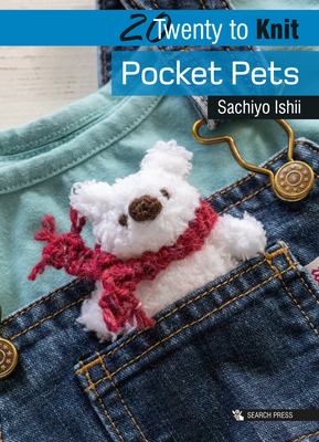 20 to Knit: Pocket Pets (Twenty to Make) Cover Image