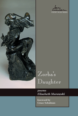 Zorba's Daughter: poems (Swenson Poetry Award #14)