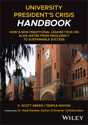 University President's Crisis Handbook: How a Non-Traditional Leader Took His Alma Mater from Insolvency to Sustainable Success Cover Image