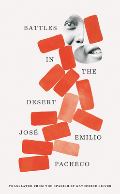 Battles in the Desert (40th Anniversary Edition) By Jose Emilio Pacheco, Katherine Silver (Translated by) Cover Image