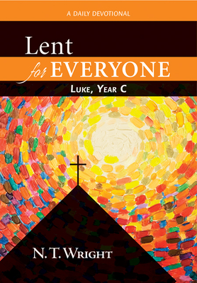 Lent for Everyone: Luke, Year C: A Daily Devotional By N. T. Wright Cover Image
