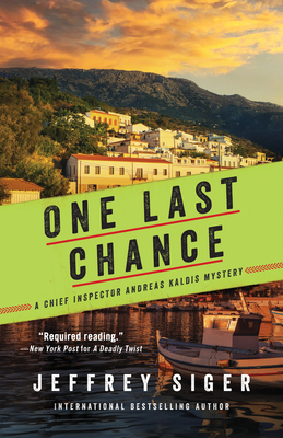 One Last Chance (Chief Inspector Andreas Kaldis Mysteries) By Jeffrey Siger Cover Image