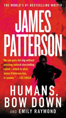 Humans, Bow Down By James Patterson, Emily Raymond, Jill Dembowski (With), Alexander Ovchinnikov (Illustrator) Cover Image