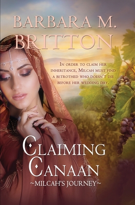 Claiming Canaan: Milcah's Journey: Daughters of Zelophehad, book 3 (Tribes of Israel)