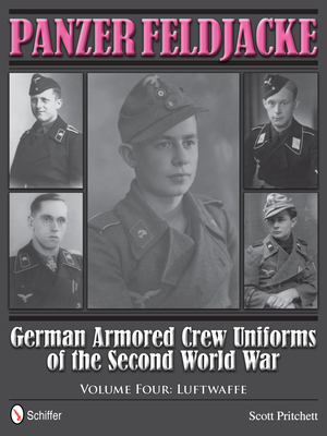 Panzer Feldjacke: German Armored Crew Uniforms of the Second World War - Vol.4: Luftwaffe Cover Image