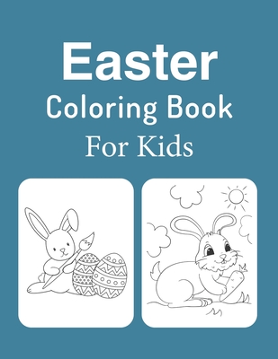 Easter Coloring Book For Kids: Ages 2-4, 3-5, 4-8, Easter Coloring Book For Girls And Boys (high Quality Images) Cover Image