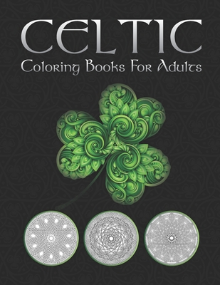 Celtic Coloring Books for Adults: Geometric Coloring Books for Adults /  Adult Coloring Books Celtic / Celtic Knot Coloring Book / Celtic Knot Book  / C (Paperback)
