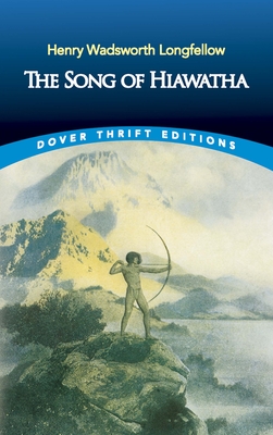 The Song of Hiawatha By Henry Wadsworth Longfellow Cover Image
