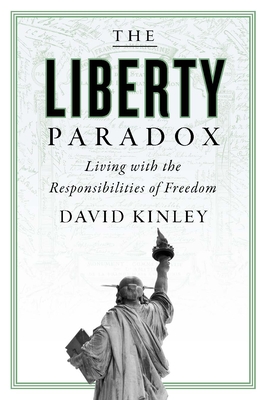 The Liberty Paradox: Living with the Responsibilities of Freedom