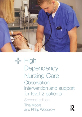 High Dependency Nursing Care: Observation, Intervention and Support for Level 2 Patients Cover Image