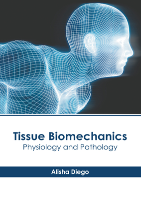 Tissue Biomechanics: Physiology and Pathology Cover Image