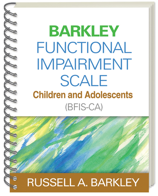Barkley Functional Impairment Scale--Children and Adolescents (BFIS-CA) By Russell A. Barkley, PhD, ABPP, ABCN Cover Image