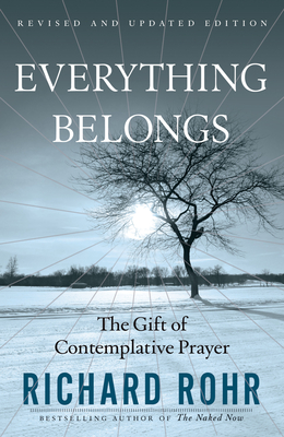 Everything Belongs: The Gift of Contemplative Prayer