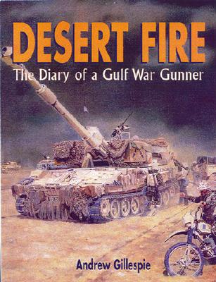 Desert Fire: The Diary of a Gulf War Gunner Cover Image