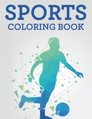 Sports Coloring Book: Fun-Filled Coloring Activity Book, Sporty Illustrations And Designs To Color And Trace With Word Puzzles Cover Image