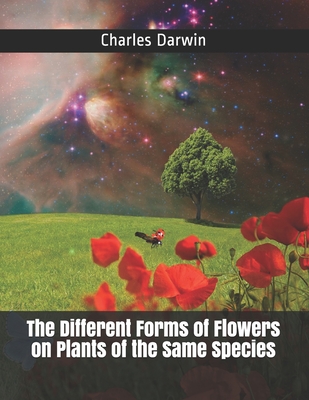 The Different Forms of Flowers on Plants of the Same Species Cover Image