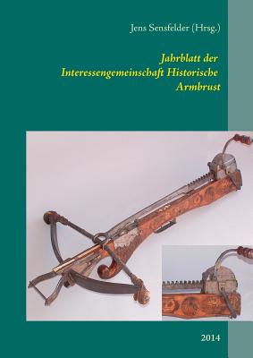Jahrblatt der Interessengemeinschaft Historische Armbrust: 2014 Cover Image