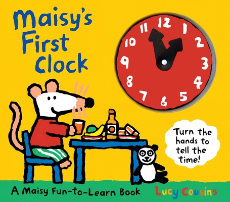 Maisy's First Clock: A Maisy Fun-to-Learn Book Cover Image