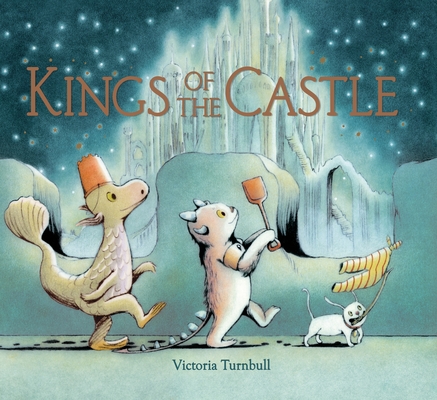 Kings of the Castle By Victoria Turnbull, Victoria Turnbull (Illustrator) Cover Image