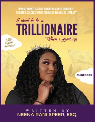 I Want To Be A Trillionaire When I Grow Up: Guidebook Cover Image
