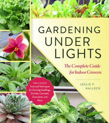 Gardening Under Lights: The Complete Guide for Indoor Growers Cover Image