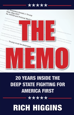 The Memo: Twenty Years Inside the Deep State Fighting for America First By Rich Higgins Cover Image