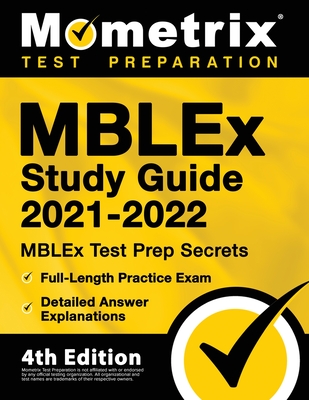 MBLEx Study Guide 2021-2022 - MBLEx Test Prep Secrets, Full-Length Practice Exam, Detailed Answer Explanations: [4th Edition] cover
