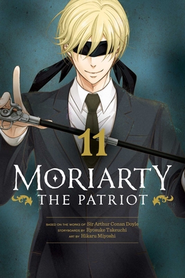 Moriarty the Patriot, Vol. 11 By Ryosuke Takeuchi, Hikaru Miyoshi (Illustrator), Sir Arthur Doyle (From an idea by) Cover Image