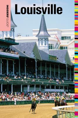 Insiders' Guide(r) to Louisville (Insiders' Guide to Louisville) Cover Image