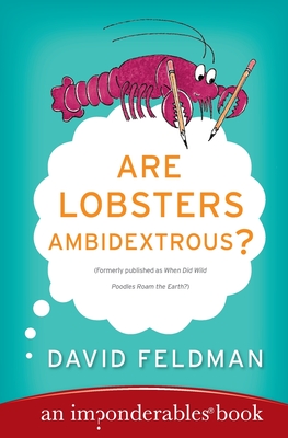 Are Lobsters Ambidextrous?: An Imponderables Book (Imponderables Series #6) By David Feldman Cover Image