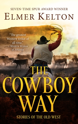 The Cowboy Way: Stories of the Old West Cover Image
