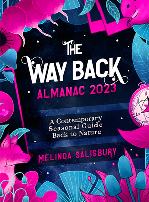 The Way Back Almanac 2023: A contemporary seasonal guide back to nature By Melinda Salisbury Cover Image