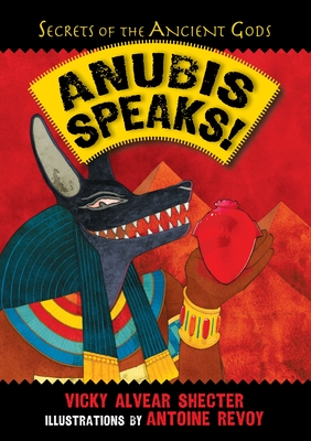 Cover for Anubis Speaks!: A Guide to the Afterlife by the Egyptian God of the Dead (Secrets of the Ancient Gods)