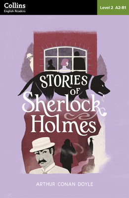Stories of Sherlock Holmes: Level 2 - Pre-Intermediate (A2-B1) (Collins Sherlock Holmes ELT Readers)