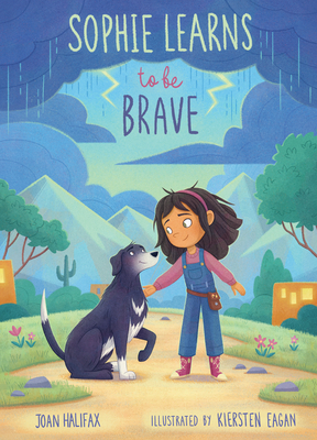 Sophie Learns to Be Brave By Joan Halifax, Kiersten Eagan (Illustrator) Cover Image