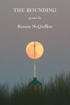 The Rounding: A Book of Days By Rennie McQuilkin Cover Image